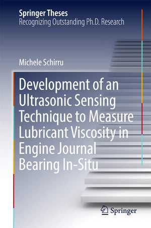 Development of an Ultrasonic Sensing Technique to Measure Lubricant Viscosity in Engine Journal Bearing InSitu (Springer Theses,Used