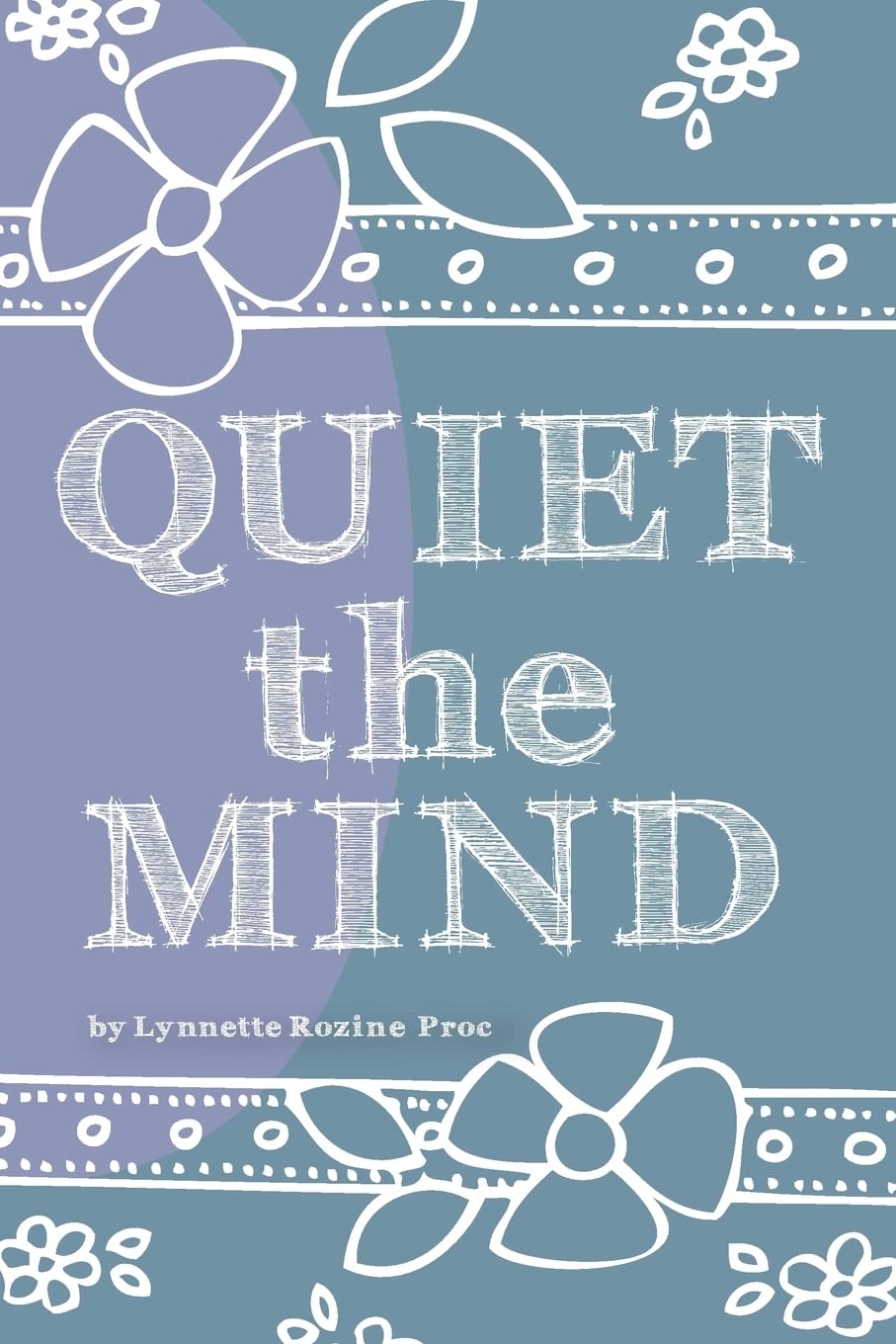 Quiet The Mind: An allage, art therapy activity book to encourage finding peace first from within. (Discover Yourself Prompted ,Used