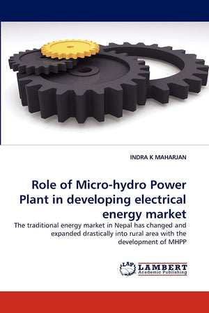 Role of Microhydro Power Plant in developing electrical energy market: The traditional energy market in Nepal has changed and e,Used
