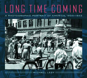 Long Time Coming: A Photographic Portrait Of America, 19351943,New