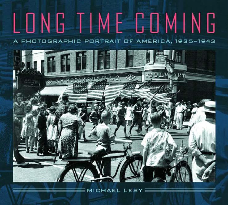 Long Time Coming: A Photographic Portrait Of America, 19351943,New