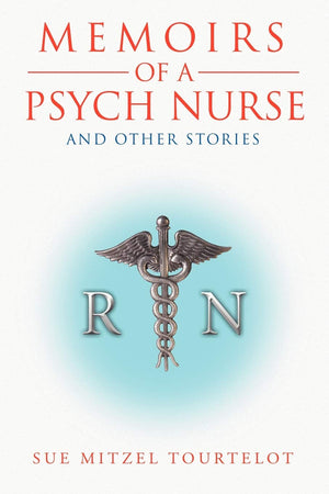 Memoirs Of A Psych Nurse And Other Stories,Used