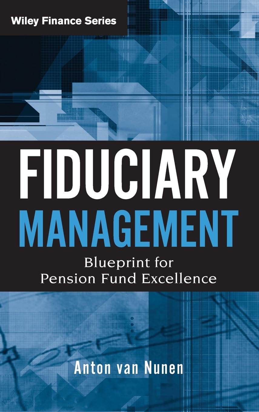 Fiduciary Management: Blueprint for Pension Fund Excellence,Used