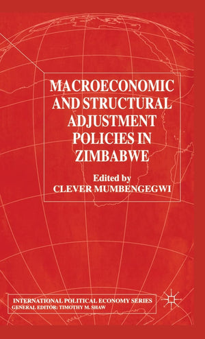 Macroeconomic and Structural Adjustment Policies in Zimbabwe (International Political Economy Series),Used