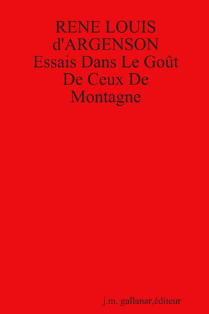 Rene Louis D'Argenson: Essais Dans Le Gout De Ceux De Montagne,Used