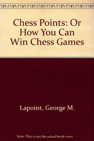 Chess Points: Or How You Can Win Chess Games-used