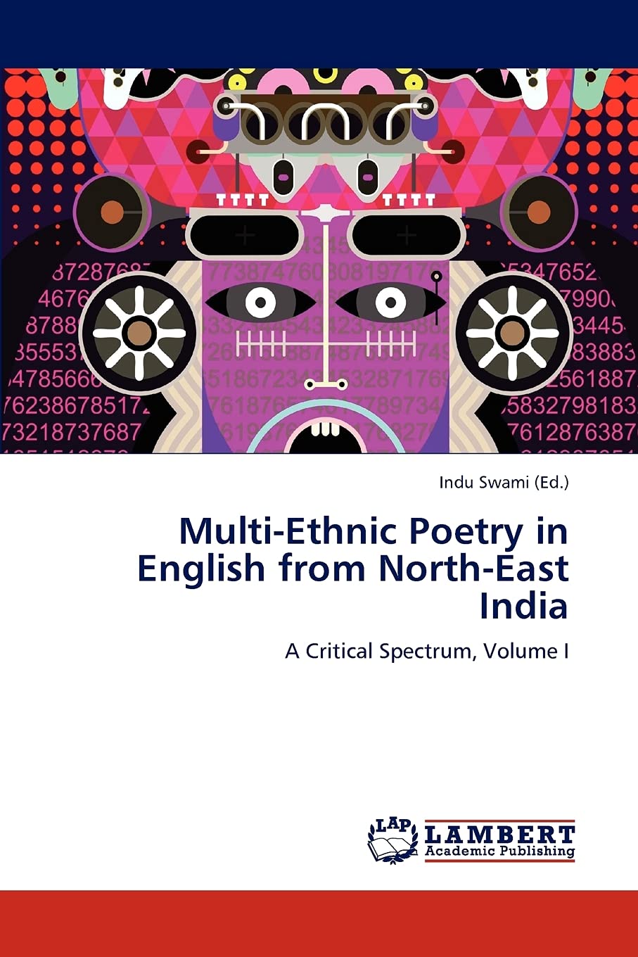 MultiEthnic Poetry in English from NorthEast India: A Critical Spectrum, Volume I,Used