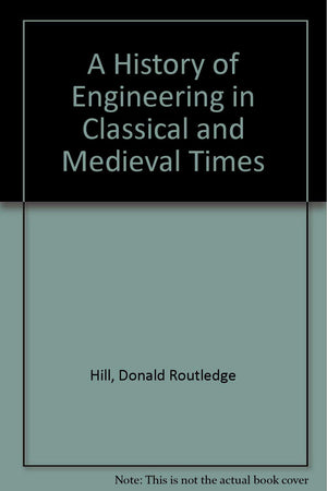 A History of Engineering in Classical and Medieval Times,Used
