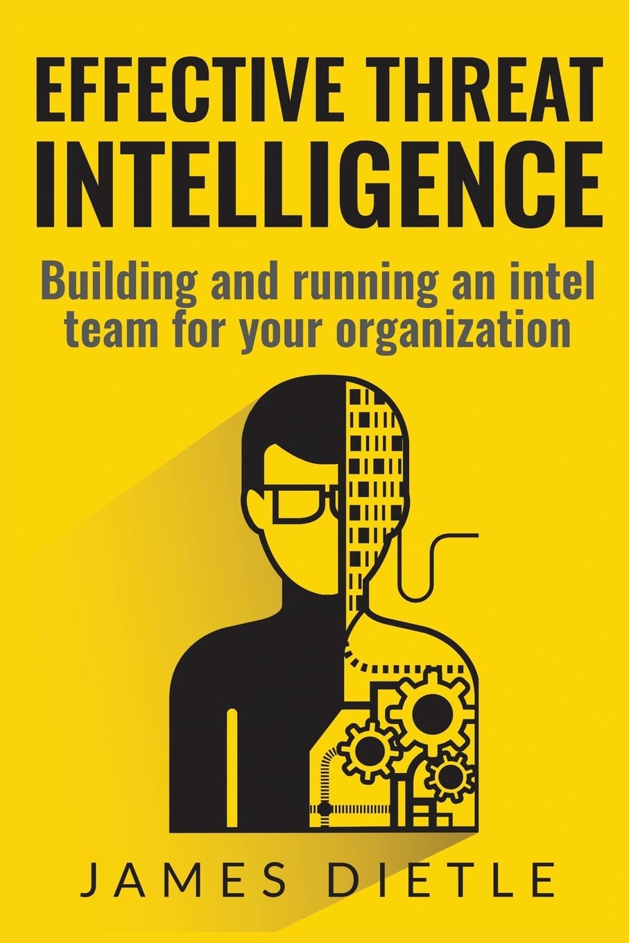 Effective Threat Intelligence: Building and running an intel team for your organization,Used
