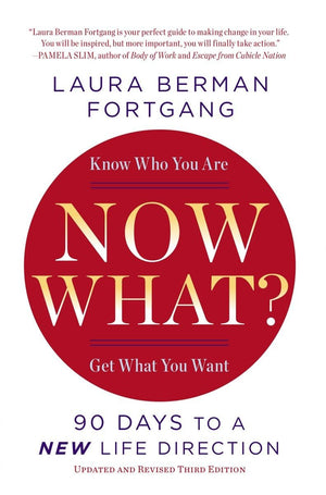 Now What? Revised Edition: 90 Days To A New Life Direction