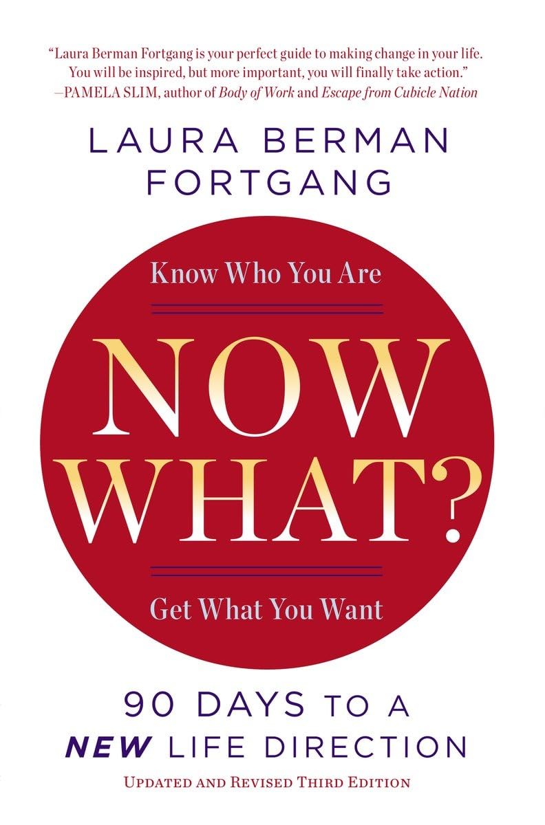 Now What? Revised Edition: 90 Days To A New Life Direction