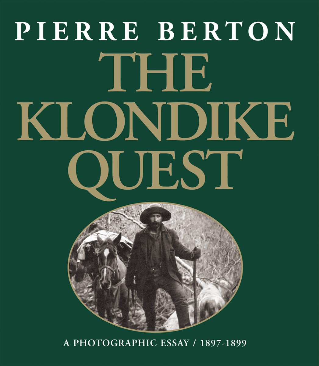 The Klondike Quest: A Photographic Essay 18971899