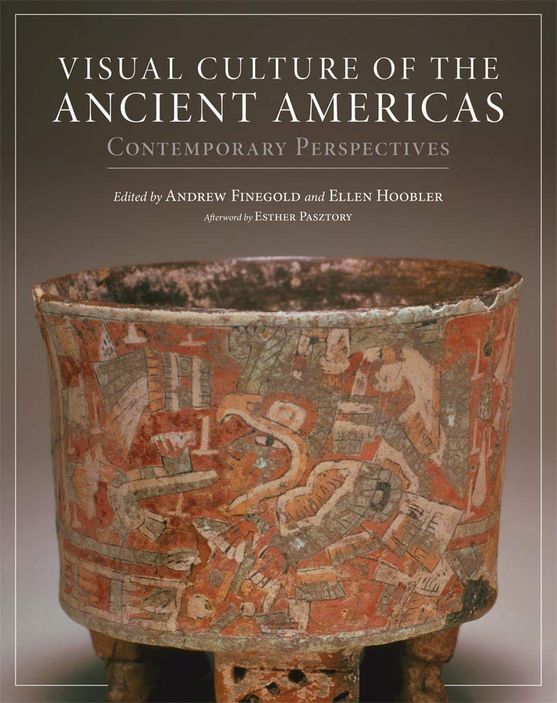 Visual Culture Of The Ancient Americas: Contemporary Perspectives,Used