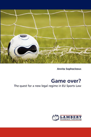 Game over?: The quest for a new legal regime in EU Sports Law,Used