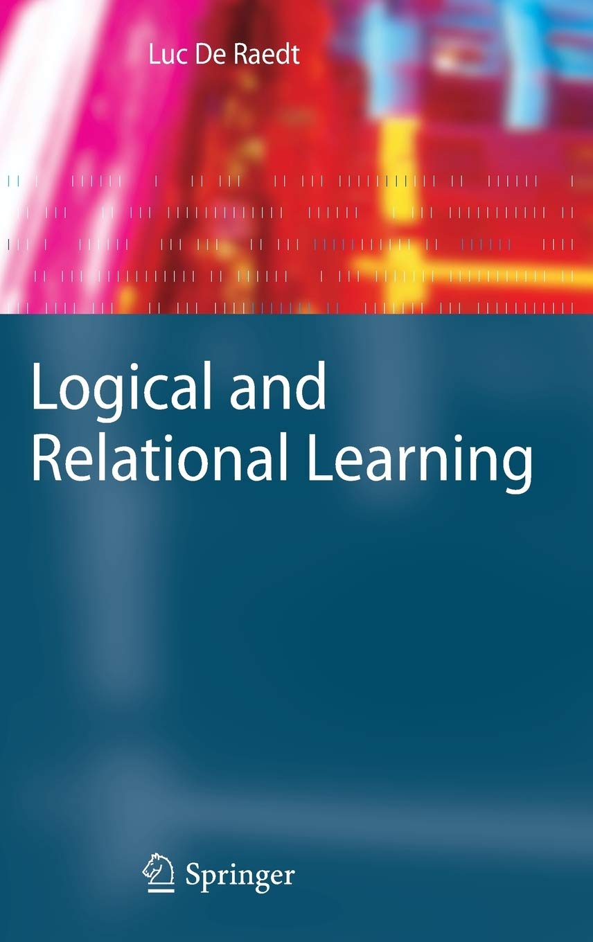 Logical and Relational Learning (Cognitive Technologies),New