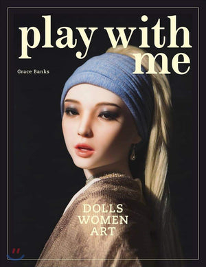 Play With Me: Dolls  Women  Art