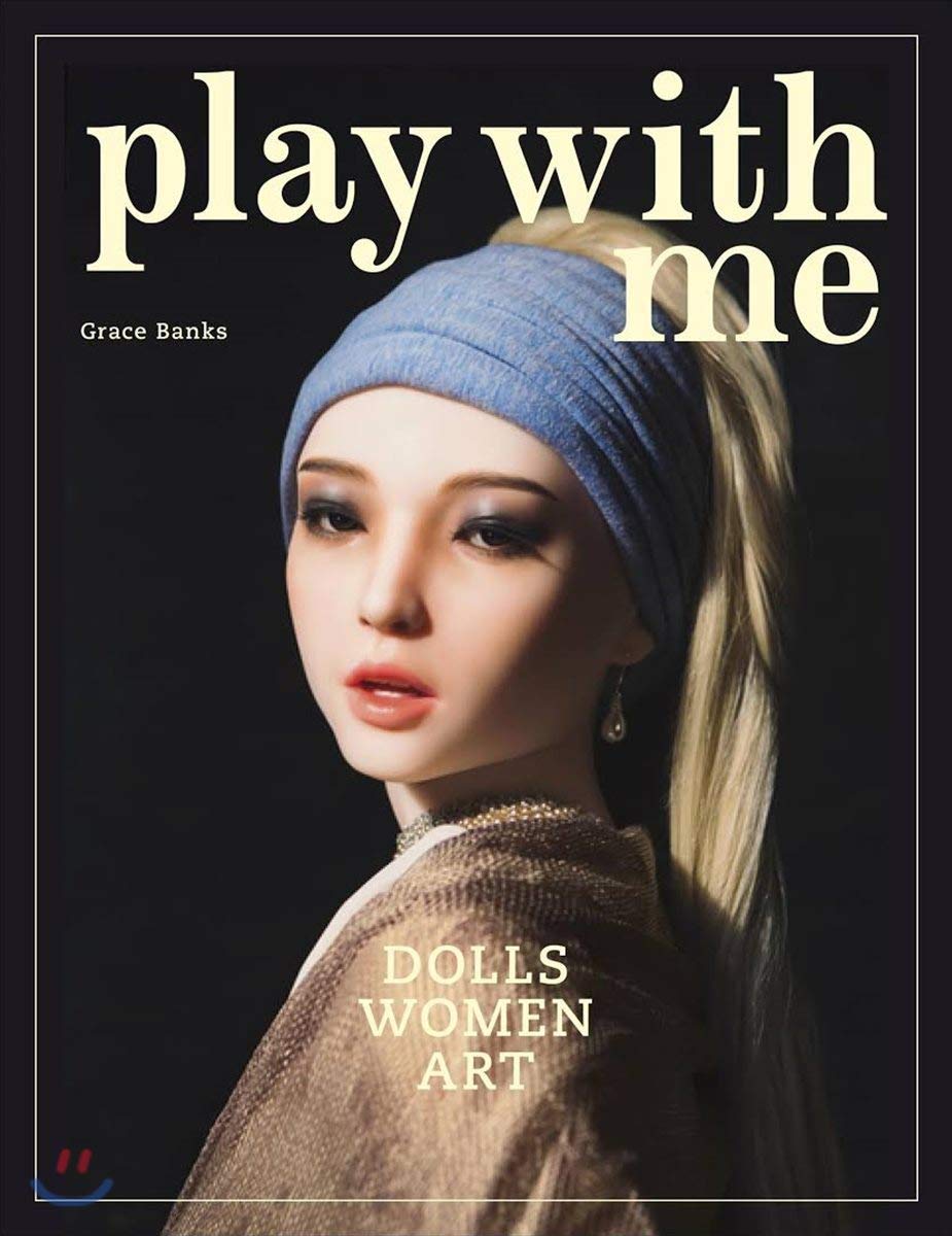 Play With Me: Dolls  Women  Art