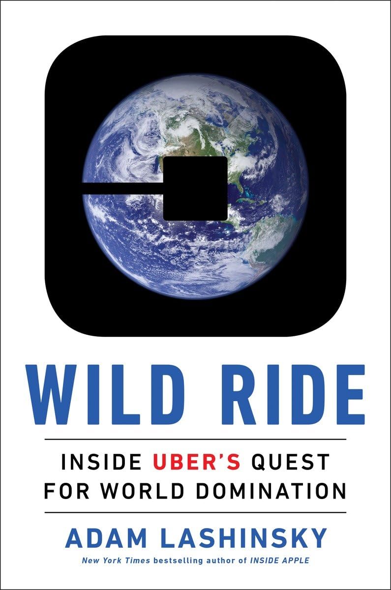 Wild Ride: Inside Uber's Quest for World Domination,Used