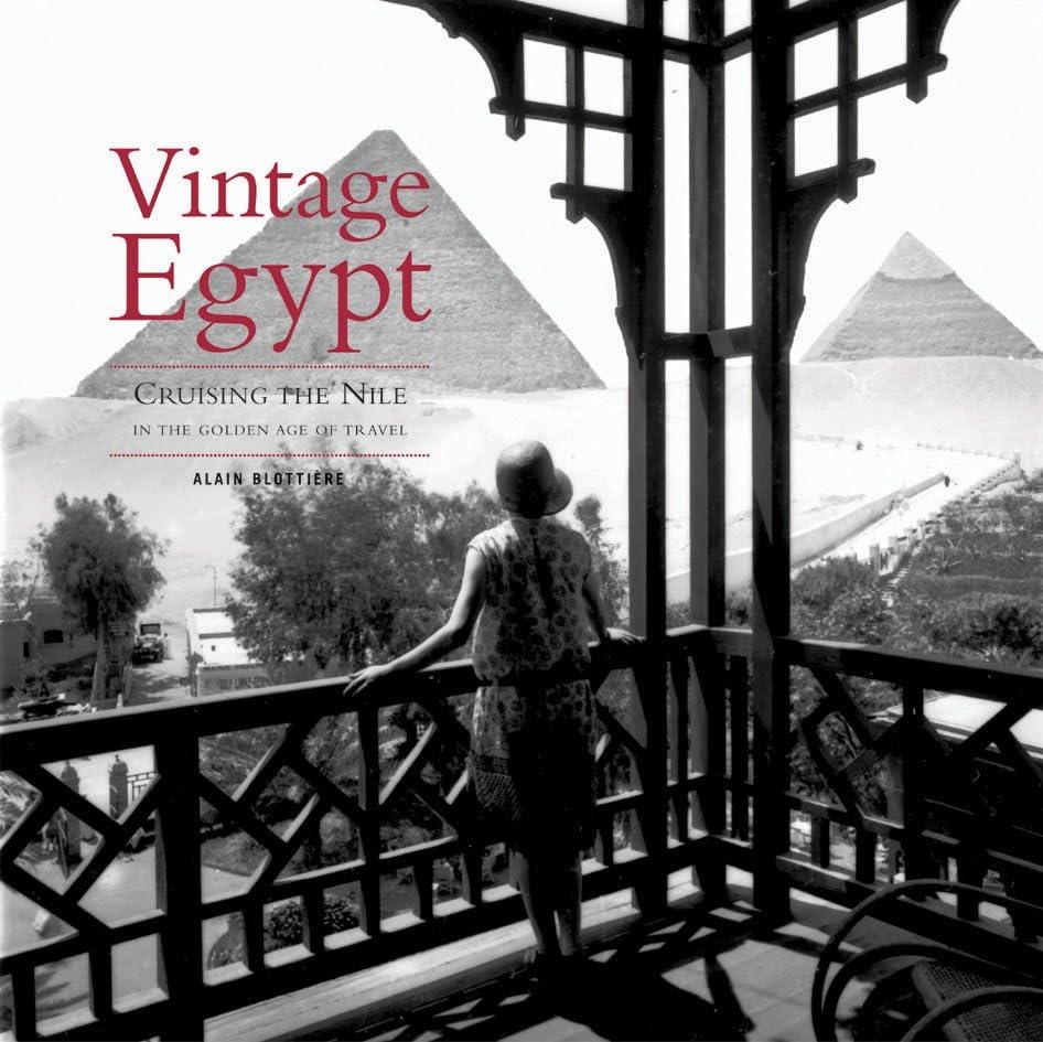 Vintage Egypt: Cruising the Nile in the Golden Age of Travel,Used