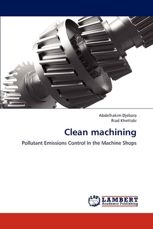 Clean machining: Pollutant Emissions Control In the Machine Shops,Used