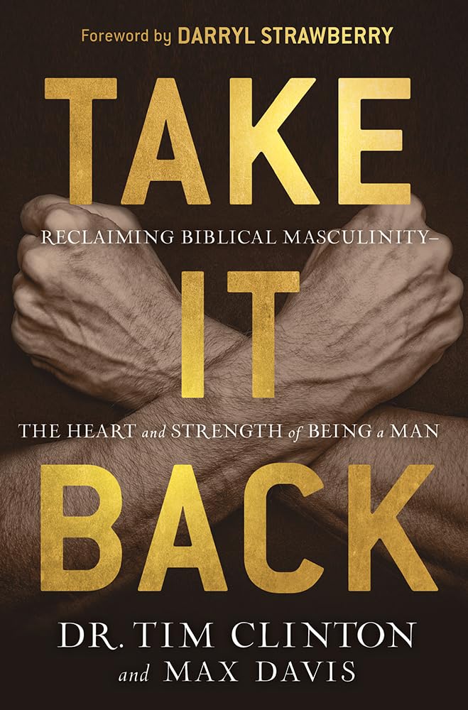 Take It Back: Reclaiming Biblical Manhood for the Sake of Marriage, Family, and Culture,Used