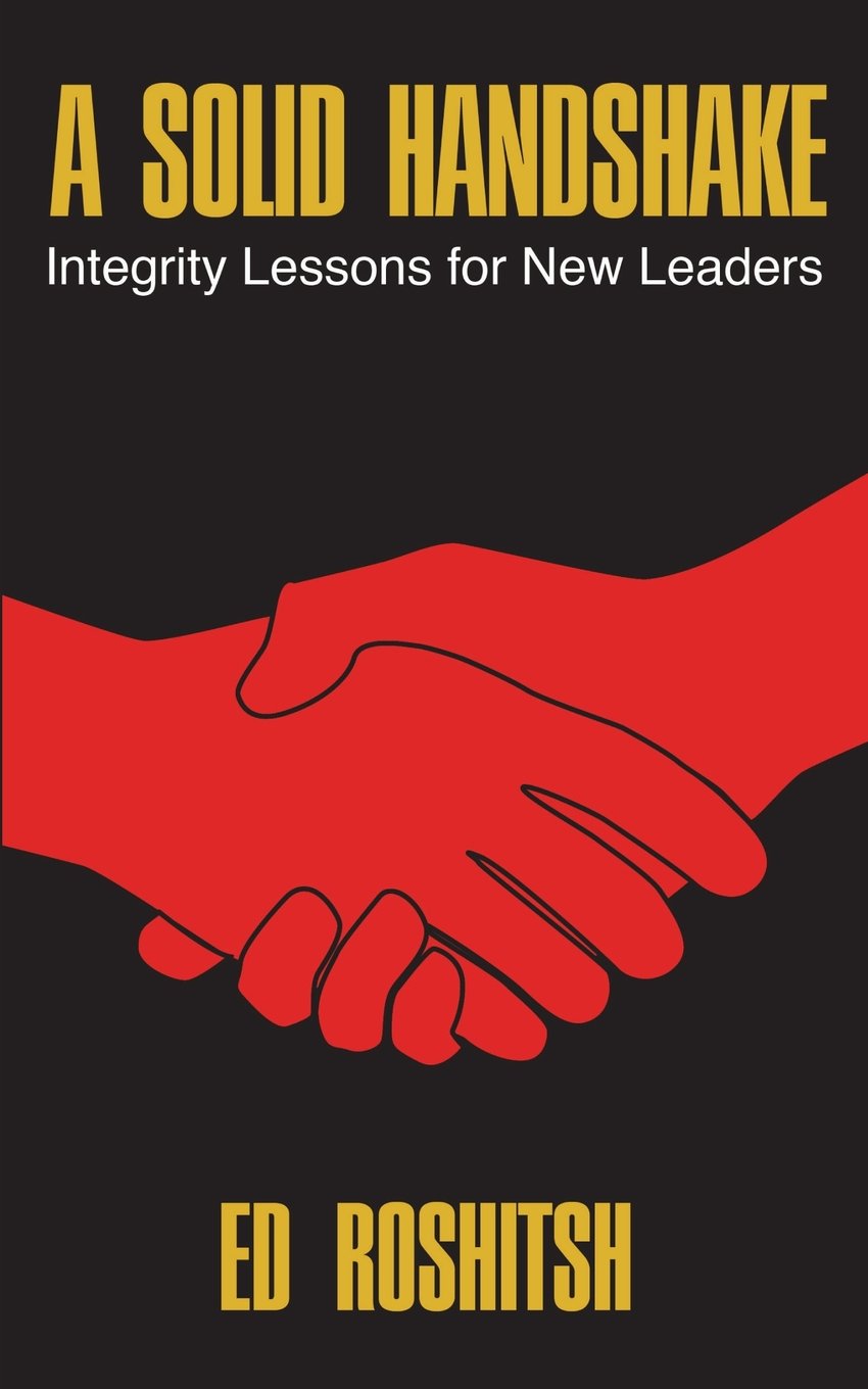 A Solid Handshake: Integrity Lessons for New Leaders,Used