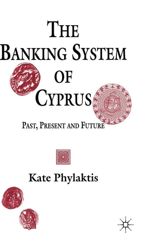 The Banking System of Cyprus: Past, Present and Future,Used