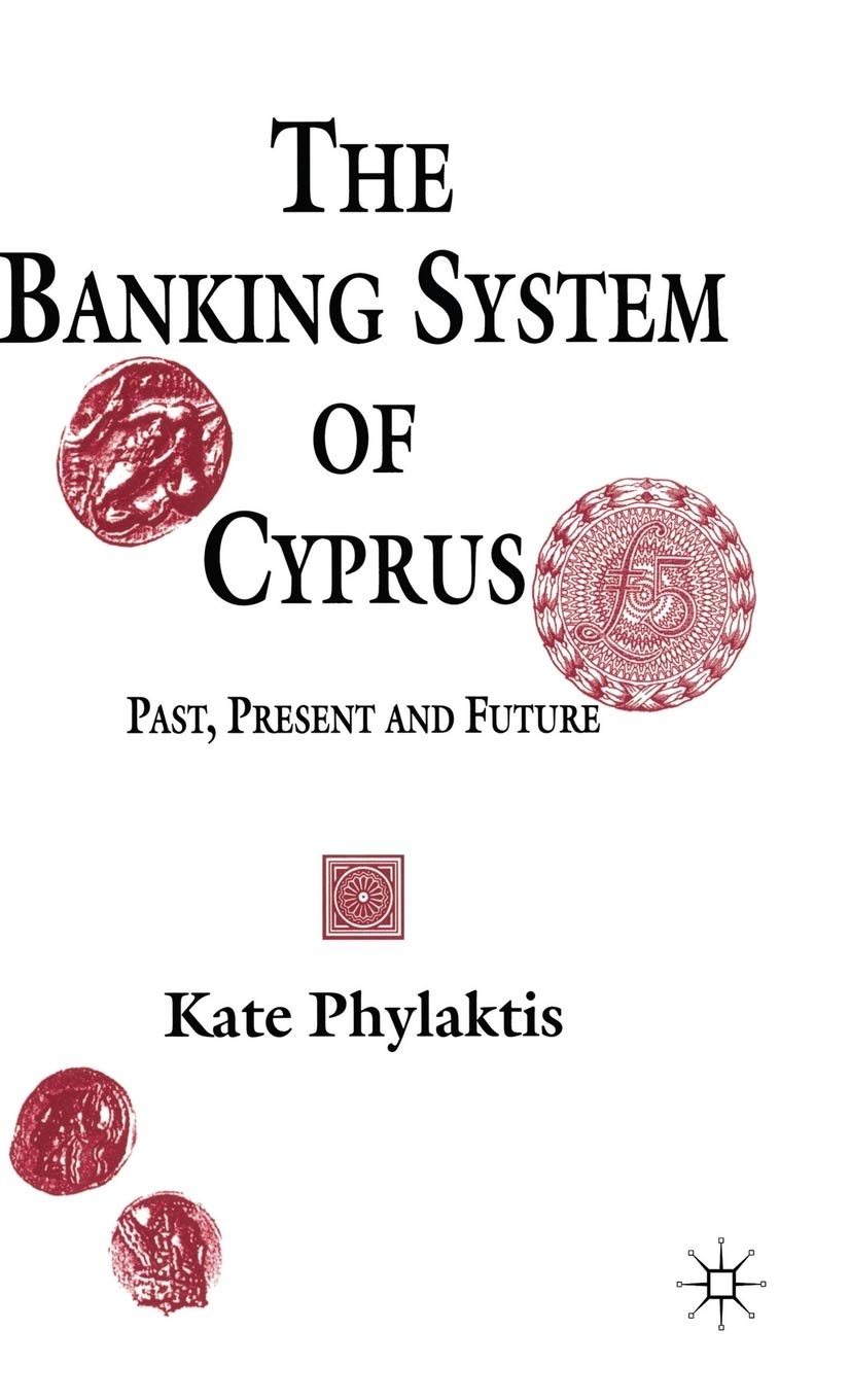 The Banking System of Cyprus: Past, Present and Future,Used