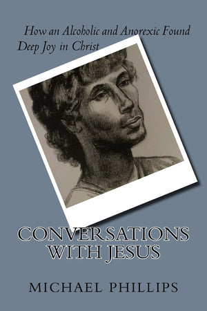 Conversations with Jesus: How an Alcoholic and Anorexic Found Deep Joy in Christ,Used