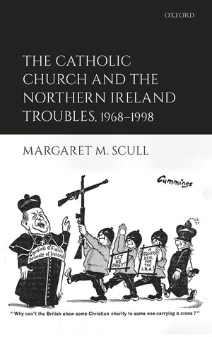 The Catholic Church and the Northern Ireland Troubles, 19681998,Used