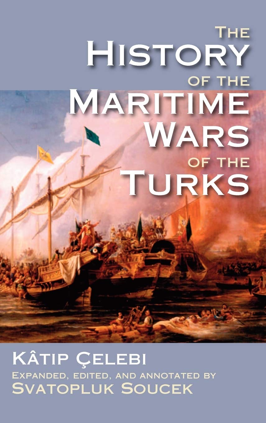 The History Of The Maritime Wars Of The Turks (Princeton Series Of Middle Eastern Sources In Translation),Used