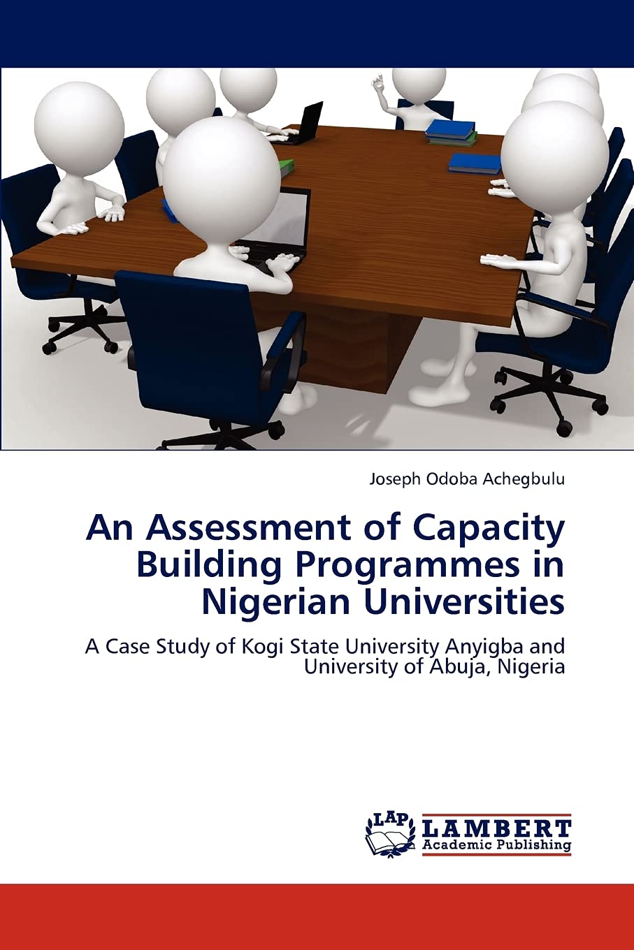 An Assessment of Capacity Building Programmes in Nigerian Universities: A Case Study of Kogi State University Anyigba and Univer,Used