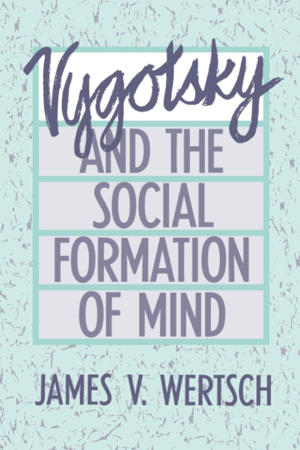 Vygotsky And The Social Formation Of Mind-used