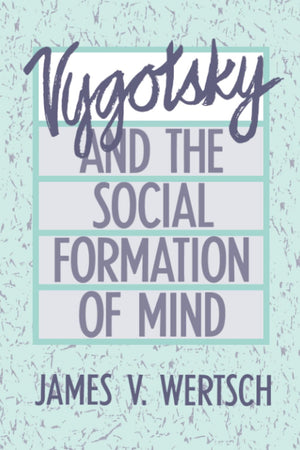 Vygotsky And The Social Formation Of Mind-used