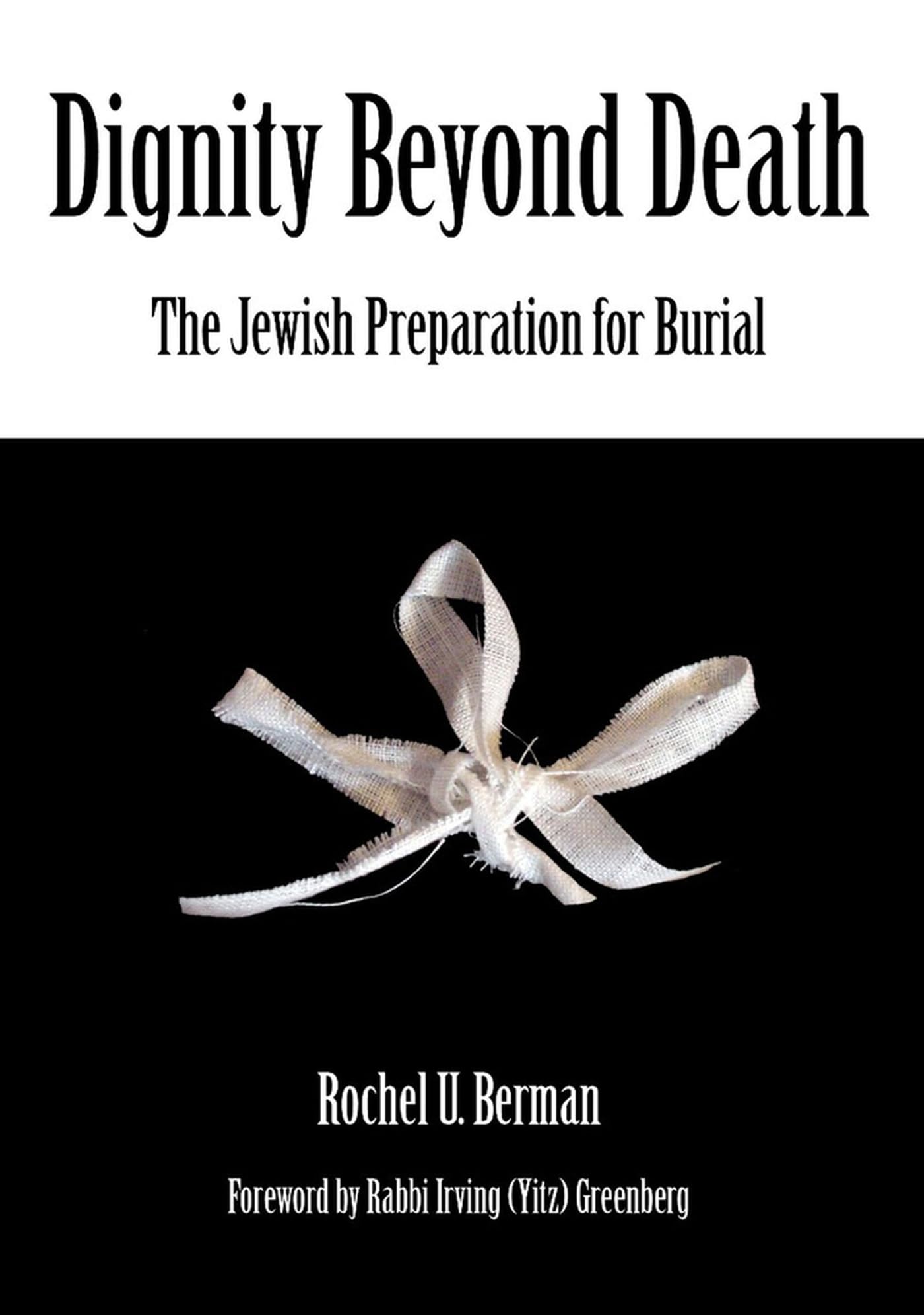 Dignity Beyond Death: The Jewish Preparation for Burial,Used