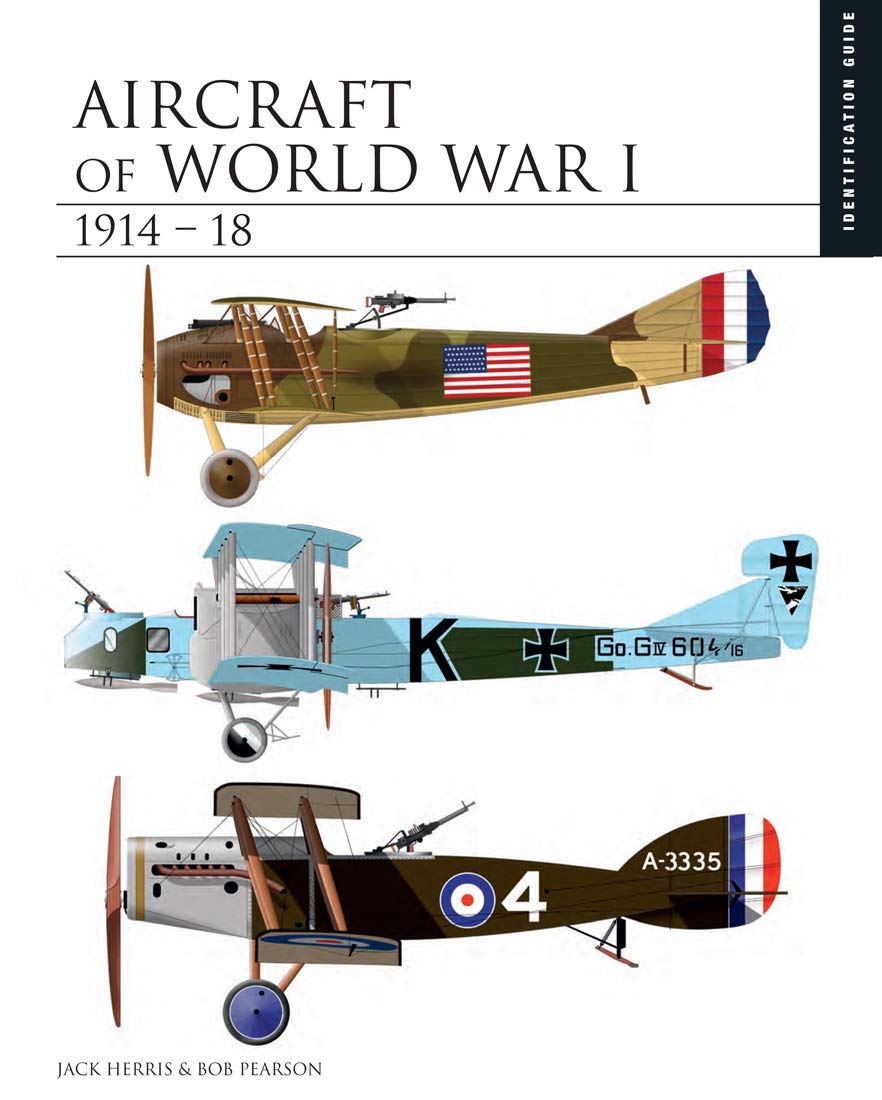 Aircraft of World War I 19141918: Identification Guide (Essential ID Guides)