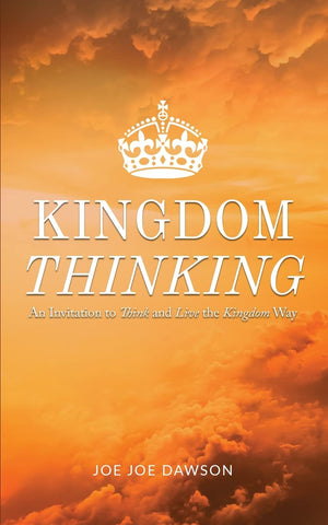 Kingdom Thinking: An Invitation To Think And Live The Kingdom Way,New