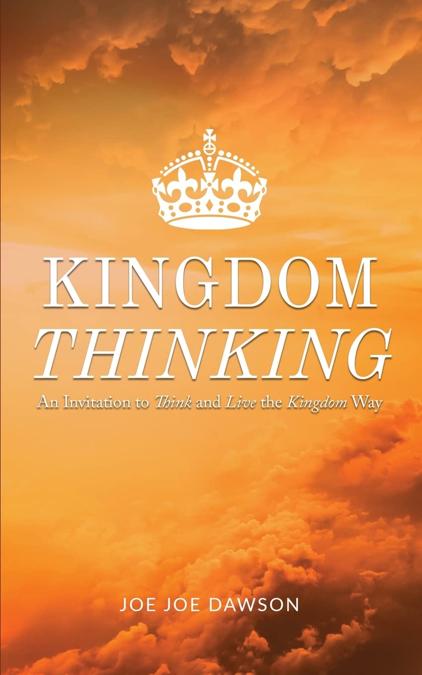 Kingdom Thinking: An Invitation To Think And Live The Kingdom Way,New
