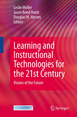 Learning and Instructional Technologies for the 21st Century: Visions of the Future,Used