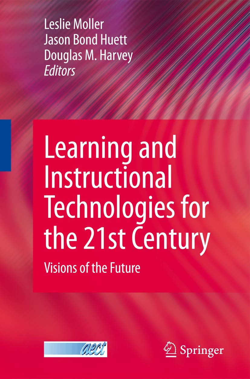 Learning and Instructional Technologies for the 21st Century: Visions of the Future,Used