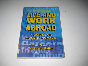 Live & Work Abroad : A Guide for Modern Nomads,Used