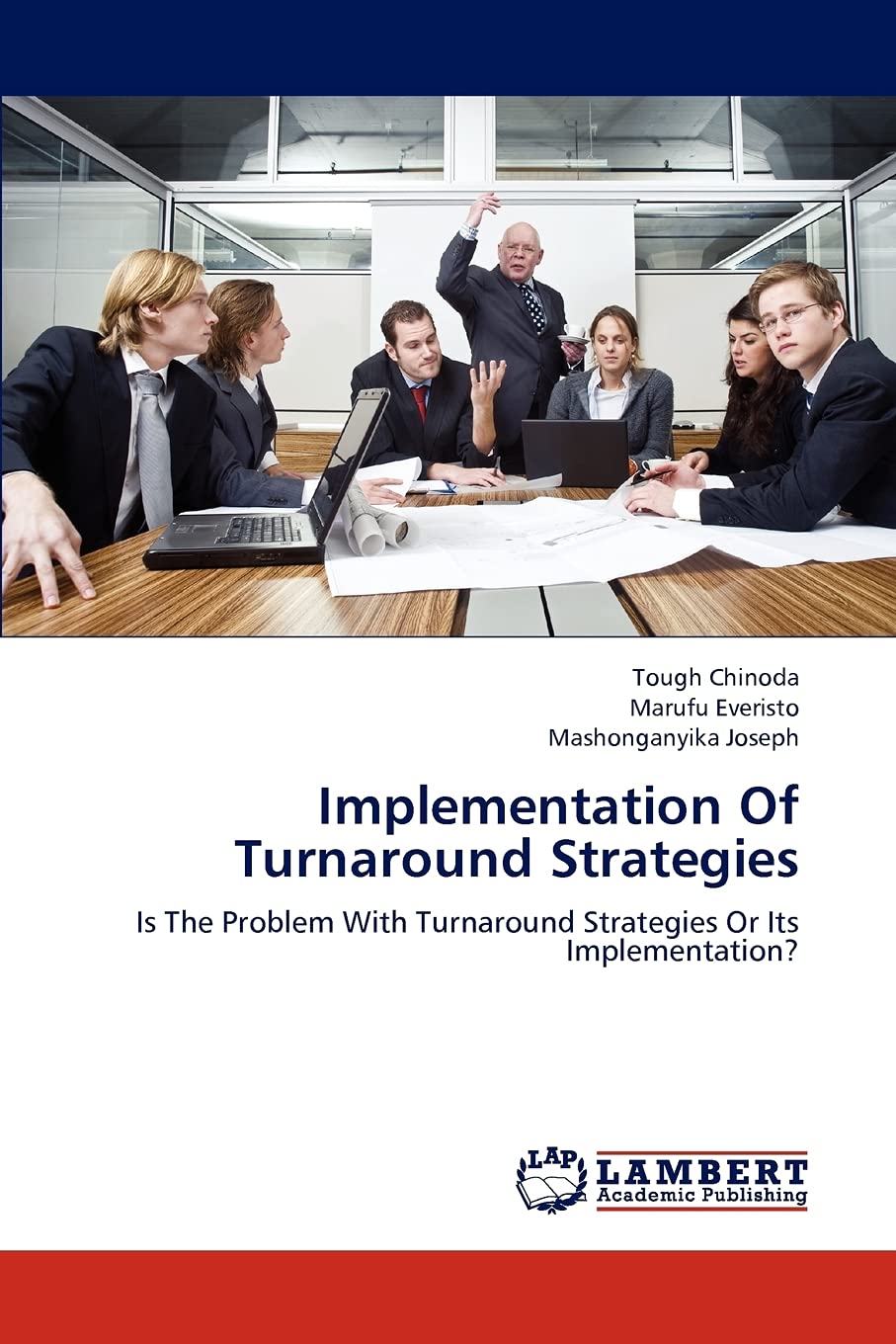 Implementation Of Turnaround Strategies: Is The Problem With Turnaround Strategies Or Its Implementation?,Used