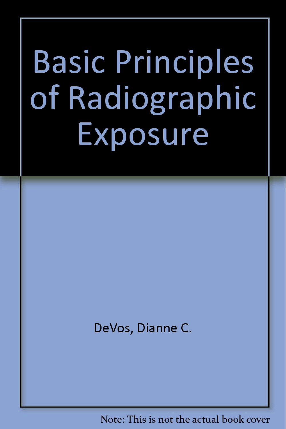 Basic Principles of Radiographic Exposure,Used