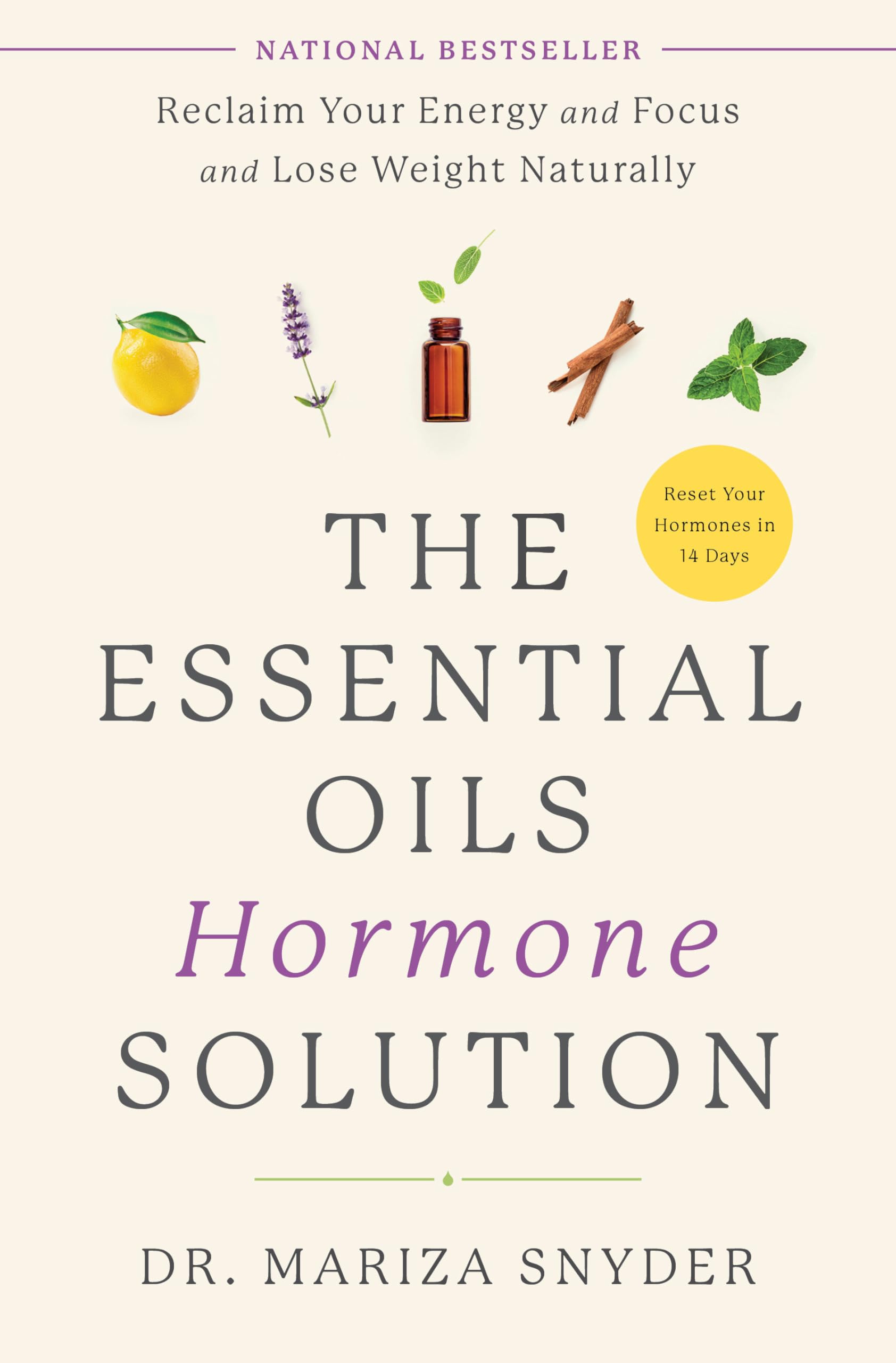 The Essential Oils Hormone Solution: Reclaim Your Energy And Focus And Lose Weight Naturally