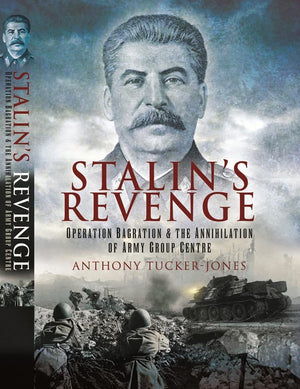 Stalin's Revenge: Operation Bagration and the Annihilation of Army Group Centre,Used