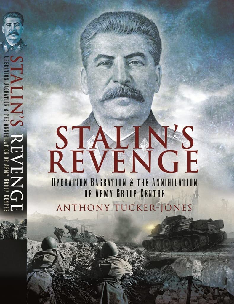 Stalin's Revenge: Operation Bagration and the Annihilation of Army Group Centre,Used