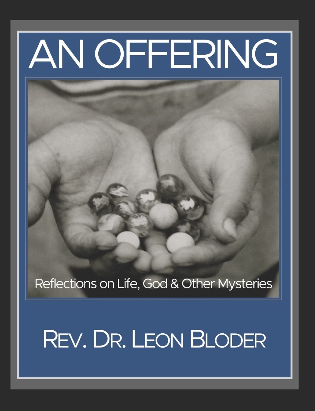 An Offering: Reflections On Life, God And Other Mysteries,Used