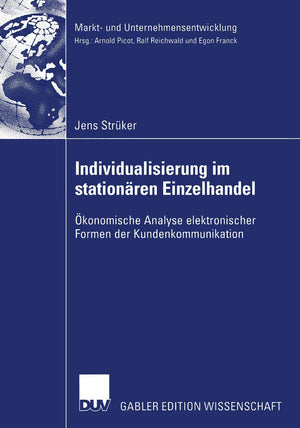 Individualisierung im stationren Einzelhandel: konomische Analyse elektronischer Formen der Kundenkommunikation (Markt und Unte,Used