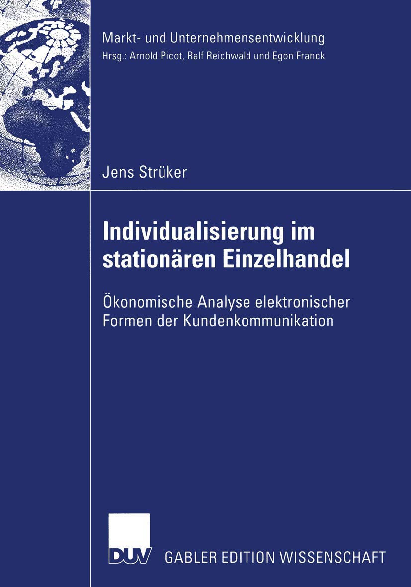 Individualisierung im stationren Einzelhandel: konomische Analyse elektronischer Formen der Kundenkommunikation (Markt und Unte,Used