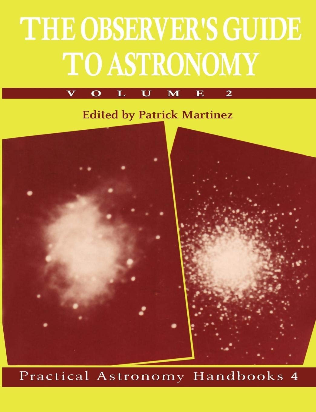 The Observer's Guide to Astronomy: Volume 2 (Practical Astronomy Handbooks, Series Number 4),New